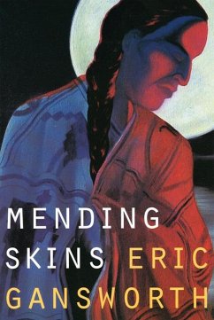 Mending Skins - Gansworth, Eric