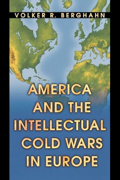 America and the Intellectual Cold Wars in Europe - Berghahn, Volker R.