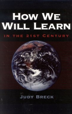 How We Will Learn in the 21st Century - Breck, Judy