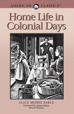 Home Life in Colonial Days - Earle, Alice Morse; Nichols Seloc; Nichols /. Seloc