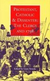 Protestant, Catholic & Dissenter: The Clergy and 1798