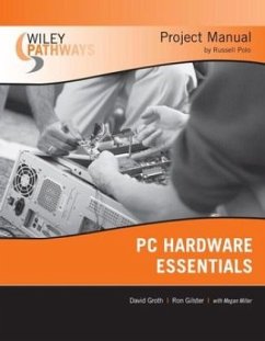 Wiley Pathways PC Hardware Essentials Project Manual - Groth, David; Gilster, Ron; Polo, Russell