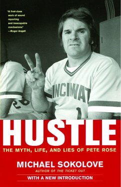 Hustle: The Myth, Life, and Lies of Pete Rose - Sokolove, Michael