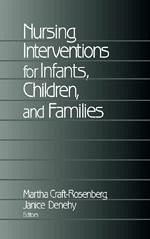 Nursing Interventions for Infants, Children, and Families - Craft-Rosenberg, Martha J. / Denehy, Janice A. (eds.)