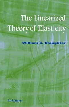 The Linearized Theory of Elasticity - Slaughter, William S.