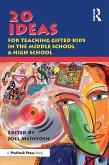 20 Ideas for Teaching Gifted Kids in the Middle School and High School