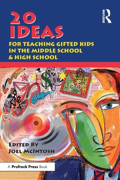 20 Ideas for Teaching Gifted Kids in the Middle School and High School - McIntosh, Joel E