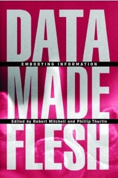 Data Made Flesh - Mitchell, Robert / Thurtle, Phillip (eds.)