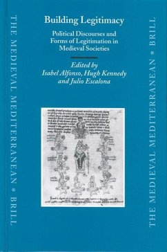 Building Legitimacy: Political Discourses and Forms of Legitimation in Medieval Societies - Alfonso, Isabel / Kennedy, Hugh / Escalona, Julio (eds.)