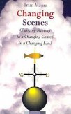 Changing Scenes: Changing Ministry in a Changing Church in a Changing Land