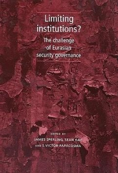 Limiting Institutions?: The Challenge of Eurasian Security Governance