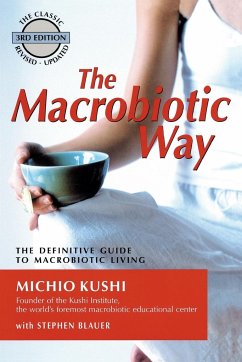 The Macrobiotic Way - Kushi, Michio (Michio Kushi); Blauer, Stephanie (Stephanie Blauer)