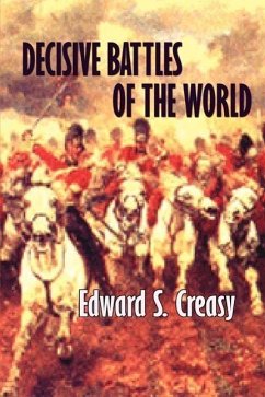 Decisive Battles of the World - Creasy, Edward Shepherd; Speed, John Gilmer