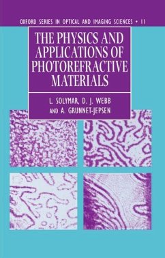 The Physics and Applications of Photorefractive Materials - Solymar, L.; Webb, D J; Grunnet-Jepsen, A.