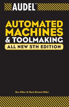 Audel Automated Machines and Toolmaking - Miller, Rex; Miller, Mark Richard