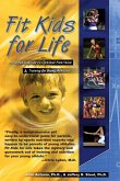 Fit Kids for Life: A Parents' Guide to Optimal Nutrition & Training for Young Athletes