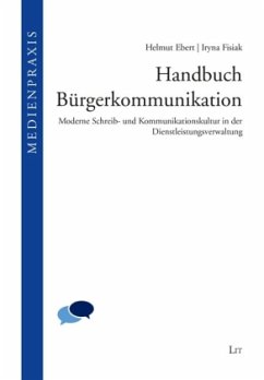 Handbuch Bürgerkommunikation. 2. vollständig überarbeitete Auflage - Ebert, Helmut