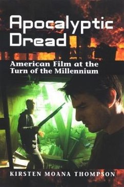 Apocalyptic Dread: American Film at the Turn of the Millennium - Thompson, Kirsten Moana