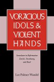 Voracious Idols and Violent Hands