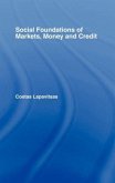 Social Foundations of Markets, Money and Credit