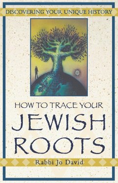 How to Trace Your Jewish Roots - David, Jo; Welch, David; David, Rabbi Jo