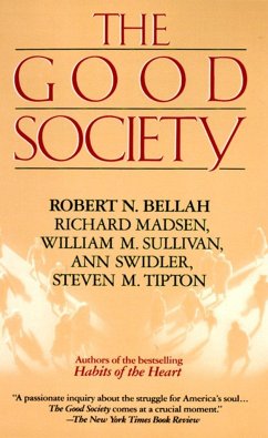 Good Society - Bellah, Robert; Madsen, Richard; Tipton, Steve; Sullivan, William; Swidler, Ann