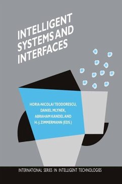 Intelligent Systems and Interfaces - Teodorescu, Horia-Nicolai / Mlynek, Daniel / Kandel, Abraham / Zimmermann, Hans-Jürgen (Hgg.)