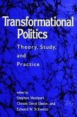 Transformational Politics: Theory, Study, and Practice