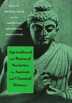 Agricultural and Pastoral Societies in Ancient and Classical History - Adas, Michael