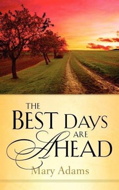 The Best Days are Ahead - Adams, Mary