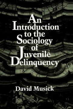 An Introduction to the Sociology of Juvenile Delinquency - Musick, David