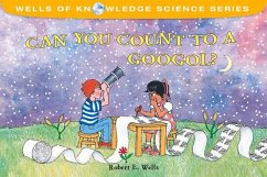 Can You Count to a Googol? - Wells, Robert E