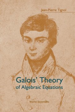 GALOIS' THEORY OF ALGEBRAIC EQUATIONS - Jean-Pierre Tignol