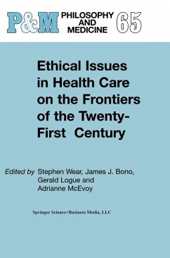 Ethical Issues in Health Care on the Frontiers of the Twenty-First Century - Wear, S. / Bono, J.J. / Logue, G. / McEvoy, A. (Hgg.)