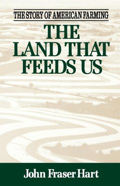 The Land That Feeds Us - Hart, John F.