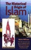 The Historical Origin of Islam by Walter Williams