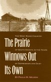 The Prairie Winnows Out Its Own: The West River Country of South Dakota in the Years of Depression and Dust Volume 1