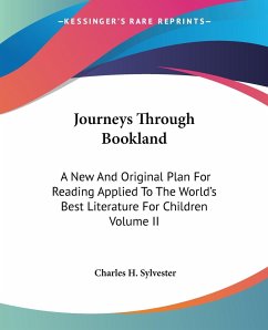 Journeys Through Bookland - Sylvester, Charles H.