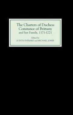 The Charters of Duchess Constance of Brittany and Her Family, 1171-1221 - Everard, Judith / Jones, Michael (eds.)