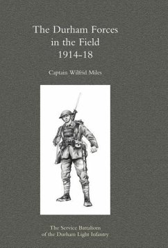 Durham Forces in the Field 1914-1918 - Miles, Wilfrid; Capt Wilfrid Miles