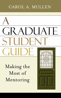 A Graduate Student Guide - Mullen, Carol A.