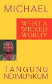 What a Wicked World! What a Wicked World!