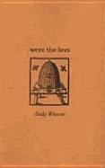 Were the Bees - Weaver, Andy