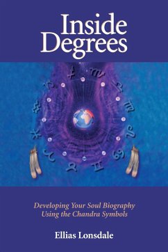 Inside Degree: Developing Your Soul Biography Using the Chandra Symbols - Lonsdale, Ellias