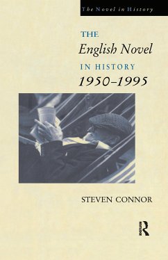 The English Novel in History, 1950 to the Present - Connor, Steven; Connor, Steven