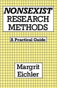 Nonsexist Research Methods - Eichler, Margrit