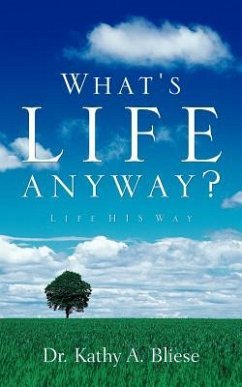 What's Life Anyway? - Bliese, Kathy A.