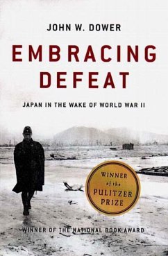 Embracing Defeat: Japan in the Wake of World War II - Dower, John W.