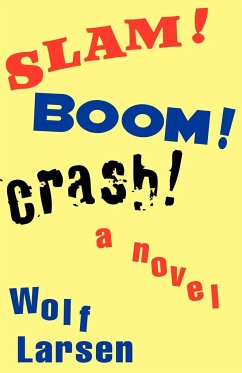 Slam ! Boom ! Crash ! - Larsen, Wolf