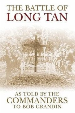 The Battle of Long Tan: As Told by the Commanders - Grandin, Robert